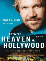 Between Heaven and Hollywood: Chasing Your God-Given Dream