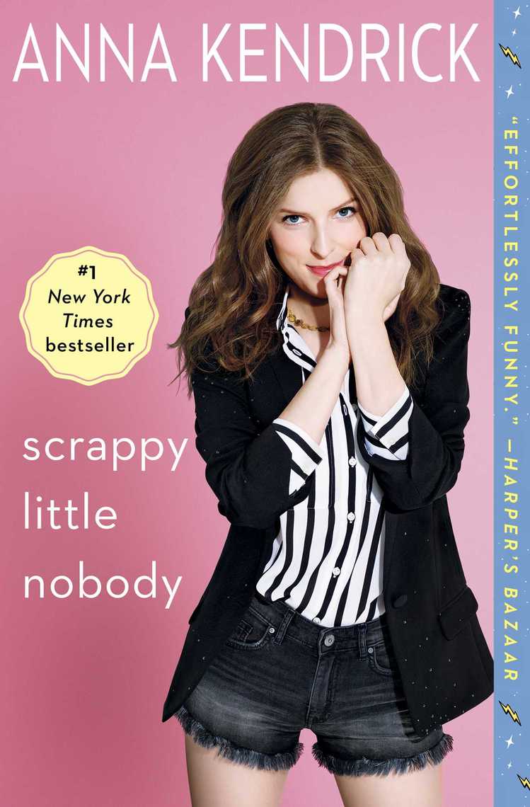 Scrappy Little Nobody by Anna Kendrick - Ebook | Scribd