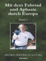 Mit dem Fahrrad und Aphasie durch Europa. Band 1