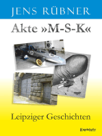 Akte »M-S-K«: Leipziger Geschichten