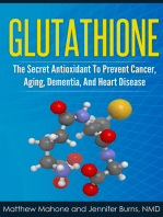 Glutathione: The Secret Antioxidant To Prevent Cancer, Aging, Dementia, And Heart Disease