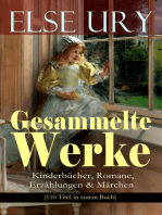 Gesammelte Werke: Kinderbücher, Romane, Erzählungen & Märchen (110 Titel in einem Buch): Nesthäkchen, Professors Zwillinge, Studierte Mädel von heute, Goldblondchen, Baumeisters Rangen, Das graue Haus, Dornröschen, Flüchtlingskinder, Das Rosenhäusel, Jungmädelgeschichten, Huschelchen...