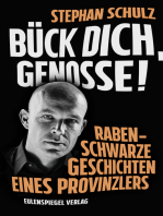 Bück dich, Genosse!: Rabenschwarze Geschichten eines Provinzlers