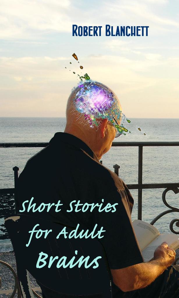 Short Stories for Adult Brains by Robert Blanchett (Ebook) - Read free ...