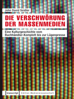 Die Verschwörung der Massenmedien: Eine Kulturgeschichte vom Buchhändler-Komplott bis zur Lügenpresse