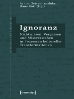 Ignoranz: Nichtwissen, Vergessen und Missverstehen in Prozessen kultureller Transformationen