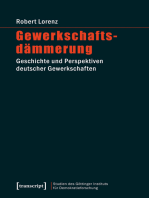 Gewerkschaftsdämmerung: Geschichte und Perspektiven deutscher Gewerkschaften