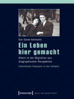 Ein Leben hier gemacht: Altern in der Migration aus biographischer Perspektive - Italienische Ehepaare in der Schweiz