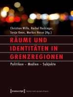 Räume und Identitäten in Grenzregionen: Politiken - Medien - Subjekte