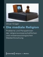 Die mediale Religion: Probleme und Perspektiven der religionswissenschaftlichen und wissenssoziologischen Medienforschung