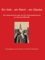 Ein Volk - ein Reich - ein Glaube: Die Lebenserinnerungen des DC-Sportpalastredners Dr. Reinhold Krause