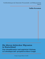 Die älteren türkischen Migranten in Deutschland: Eine Sekundäranalyse und empirische Erhebung zu Lebenslagen und -perspektiven dieser Gruppe