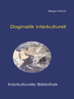 Dogmatik interkulturell: Globalisierung - Rückkehr der Religion - Übersetzung - Gastfreundschaft: Vier Stationen auf dem Weg zu einer interkulturellen Dogmatik