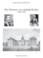 Die Fürsten von Anhalt-Zerbst: 1606-1793