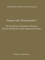 Homer oder Homunculus?: Der Zerfall der abstrakten Moderne und die Heimkehr in den konkreten Mythos