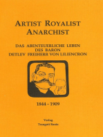 Artist - Royalist - Anarchist: Das abenteuerliche Leben des Baron Detlev Freiherr von Liliencron 1844-1909