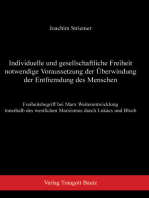 Individuelle und gesellschaftliche Freiheit notwendige Voraussetzung der Überwindung der Entfremdung des Menschen: Freiheitsbegriff bei Marx Weiterentwicklung innerhalb des westlichen Marxismus durch Lukács und Bloch