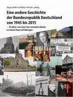 Eine andere Geschichte der Bundesrepublik Deutschland von 1945 bis 2015: - 70 Jahre: von einer fast normalen Nation zu einem Staat auf Abwegen