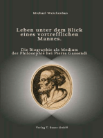 Leben unter dem Blick eines vortrefflichen Mannes.: Die Biographie als Medium der Philosophie bei Pierre Gassendi