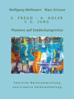 Pioniere auf Entdeckungsreise: S. Freud - A. Adler - C.G. Jung