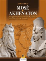 Mosè e Akhenaton: La Storia Segreta dell’Egitto al Tempo dell’Esodo
