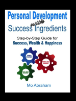 Personal Development With Success Ingredients: Step-by-Step Guide for Success, Wealth &amp; Happiness