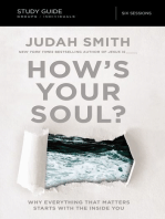 How's Your Soul? Bible Study Guide: Why Everything that Matters Starts with the Inside You