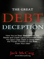 The Great Debt Deception: How You've Been Swindled By the Banks and Credit Card Companies, Why You Don't Owe Them a Penny and the Proven Process to Get Free From Your Debt