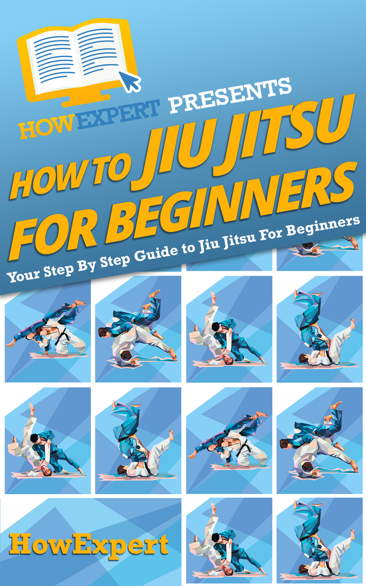 How To Jiu Jitsu For Beginners by HowExpert Book Read Online