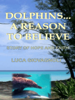 Dolphins... A Reason To Believe: Story of Hope and Faith