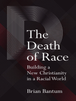 The Death of Race: Building a New Christianity in a Racial World