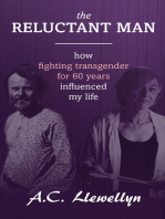 The Reluctant Man: How Fighting Transgender for 60 Years Influenced My Life