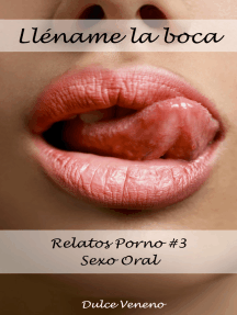 Lee Lléname la boca. Relatos Porno #3 Sexo Oral de Dulce Veneno ...