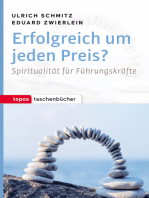 Erfolgreich um jeden Preis?: Ein Erfahrungs- und Arbeitsbuch zu Spiritualität und Management