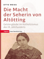 Die Macht der Seherin von Altötting: Geisterglaube im Katholizismus des 19. Jahrhunderts