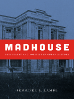 Madhouse: Psychiatry and Politics in Cuban History