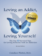 Loving an Addict, Loving Yourself: The Top 10 Survival Tips for Loving Someone With an Addiction
