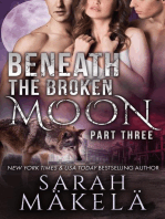 Beneath the Broken Moon: Part Three: Beneath the Broken Moon, #3