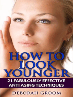 How to Look Younger 21 Fabulously Effective Anti Aging Techniques: How to Look Younger, #2