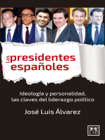 Los presidentes españoles: Idiología y personalidad, las claves del liderazgo político