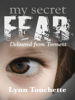 My Secret Fear: Delivered From Torment