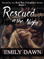 Rescued in the Night - Saved by my Bad Boy Neighbor Series Book 1: Saved by my Bad Boy Neighbor - An Alpha Romance, #1