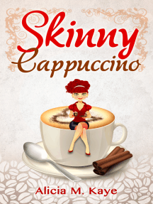 Skinny Cappuccino by Alicia M Kaye - Ebook | Scribd