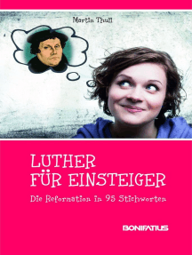 Luther für Einsteiger: Die Reformation in 95 Stichworten