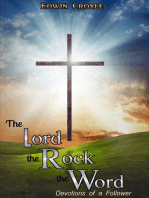 The Lord, the Rock, the Word Devotions of a Follower