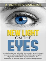 New Light on the Eyes - Revolutionary and scientific discoveries wich indicate extensive reform and reduction in the prescription of glasses and radical improvement in the treatment of disease such as cataract and glaucoma