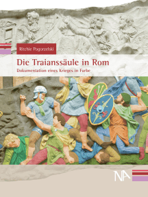 Die Traianssäule in Rom: Dokumentation eines Krieges in Farbe