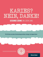 Karies? Nein, danke!: Wie Sie Karies und andere Zahnerkrankungen wirksam vorbeugen und stoppen können