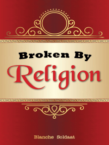 Broken By Religion by Blanche Soldaat (Ebook) - Read free for 30 days