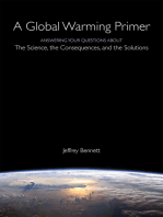 Global Warming Primer: Answering Your Questions About The Science, The Consequences, and The Solutions